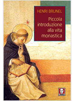 PICCOLA INTRODUZIONE ALLA VITA MONASTICA