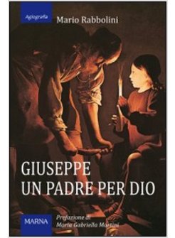 GIUSEPPE, UN PADRE PER DIO