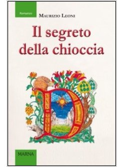 SEGRETO DELLA CHIOCCIA (IL)