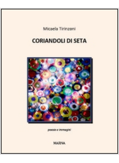 CORIANDOLI DI SETA. POESIE E IMMAGINI