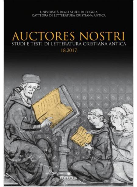 AUCTORES NOSTRI STUDI E TESTI DI LETTERATURA CRISTIANA ANTICA 18.2017