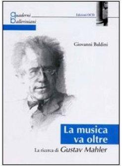 MUSICA VA OLTRE. LA RICERCA DI GUSTAV MAHLER (LA)