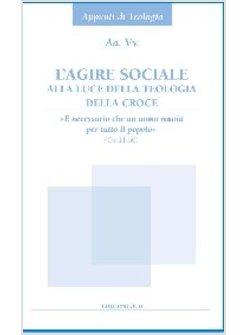 L'AGIRE SOCIALE ALLA LUCE DELLA TEOLOGIA DELLA CROCE