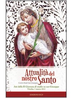 Attualita Del Nostro Santo Atti Della Ii Giornata Di Studio Su San Giuseppe - 