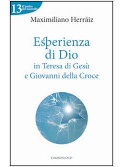 ESPERIENZA DI DIO IN TERESA DI GESU' E GIOVANNI DELLA CROCE