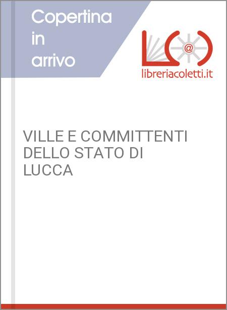 VILLE E COMMITTENTI DELLO STATO DI LUCCA