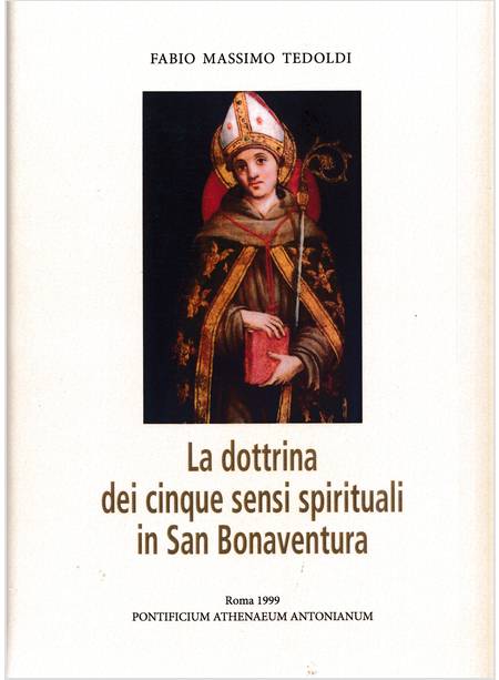 LA DOTTRINA DEI CINQUE SENSI SPIRITUALI IN SAN BONAVENTURA