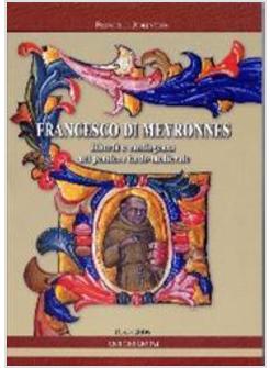 FRANCESCO DI MEYRONNES LIBERTA' E CONTINGENZA NEL PENSIERO TARDO-MEDIEVALE