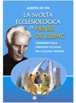 SVOLTA ECCLESIOLOGICA DI HENRI DE LUBAC  L'INSERIMENTO DELLA DIMENSIONE