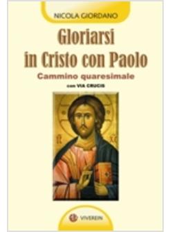 GLORIARSI IN CRISTO CON PAOLO CAMMINO QUARESIMALE CON VIA CRUCIS