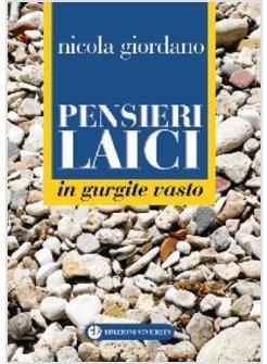 PENSIERI LAICI  IN GURGITE VASTO