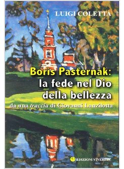 BORIS PASTERNAK: LA FEDE NEL DIO DELLA BELLEZZA. DA UNA TRACCIA DI GIOVANNI