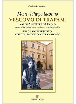 MONS. FILIPPO IACOLINO VESCOVO DI TRAPANI. FAVARA (AG) 1895-1950 TRAPANI