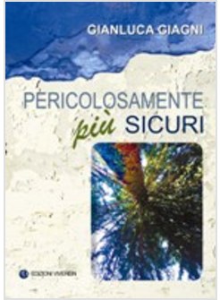 PERICOLOSAMENTE PIU' SICURI