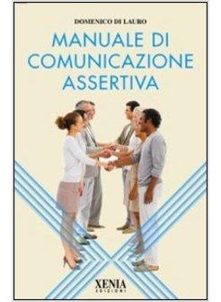 MANUALE DI COMUNICAZIONE ASSERTIVA