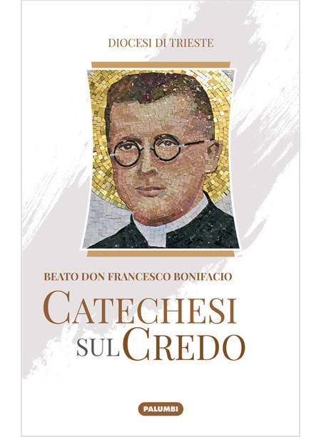 CATECHESI SUL CREDO BEATO DON FRANCESCO BONIFACIO