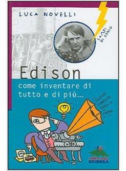 EDISON COME INVENTARE DI TUTTO E DI PIU'