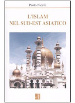 ISLAM NEL SUD-EST ASIATICO (L')