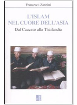 ISLAM NEL CUORE DELL'ASIA (L')