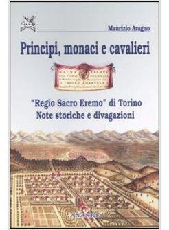 PRINCIPI MONACI E CAVALIERI NOTE STORICHE E DIVULGAZIONI INTORNO AL «REGIO