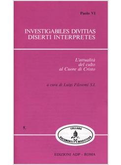 INVESTIGABILES DIVITIAS DISERTI INTERPRETES L'ATTUALITA' DEL CULTO AL CUORE DI