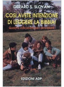 COSI' AVETE INTENZIONE DI LEGGERE BIBBIA QUALCHE INDICAZIONE PER I