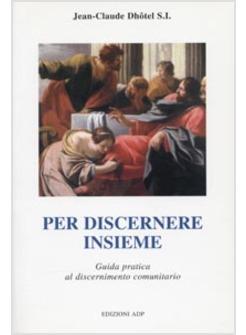 PER DISCERNERE INSIEME 