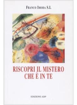 RISCOPRI IL MISTERO CHE E' IN TE