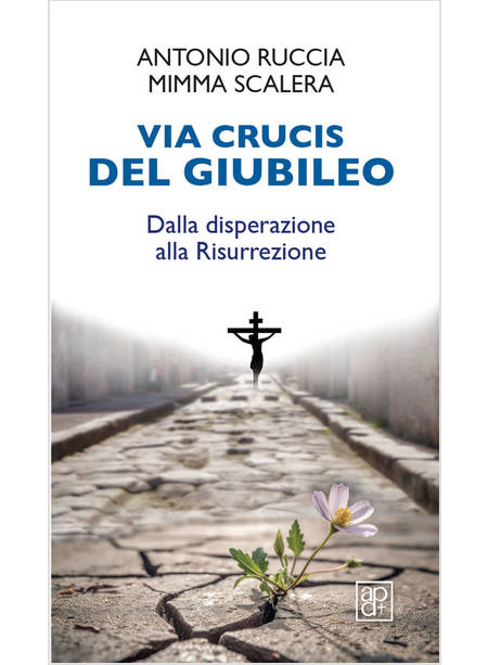 VIA CRUCIS DEL GIUBILEO. DALLA DISPERAZIONE ALLA RISURREZIONE