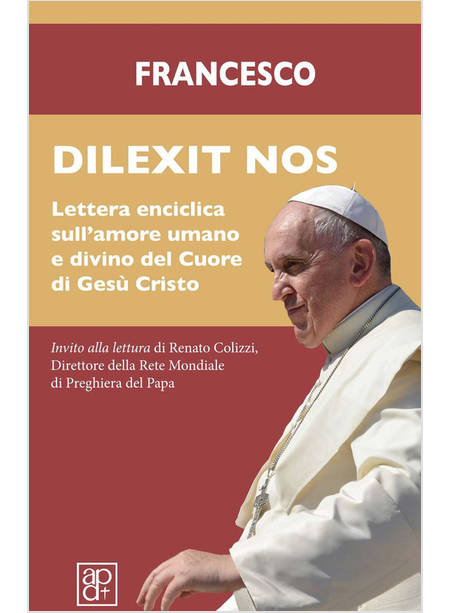 DILEXIT NOS LETTERA ENCICLICA SULL'AMORE UMANO E DIVINO DEL CUORE DI GESU' 