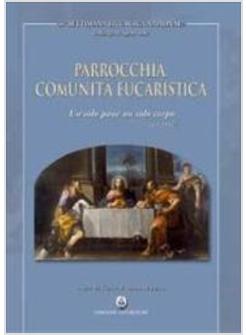 PARROCCHIA COMUNITA' EUCARISTICA UN SOLO PANE UN SOLO CORPO