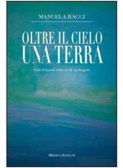 OLTRE IL CIELO UNA TERRA VOLO D'AMORE SULLE ALI DI UN ANGELO