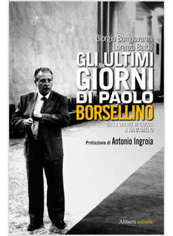 ULTIMI GIORNI DI PAOLO BORSELLINO (GLI)