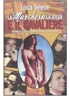 LA MARCHESA LA VILLA E IL CAVALIERE 