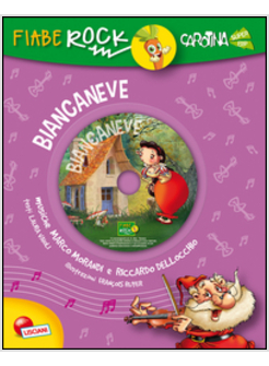 BIANCANEVE. FIABE ROCK. CON CD AUDIO