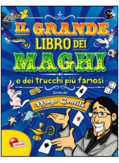 GRANDE LIBRO DEI PIU' FAMOSI MAGHI DELLA STORIA (IL)