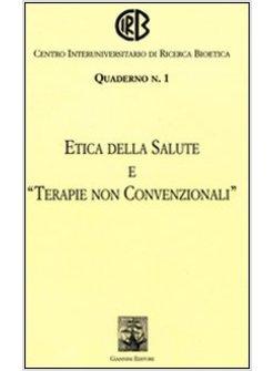 ETICA DELLA SALUTE E «TERAPIE NON CONVENZIONALI»