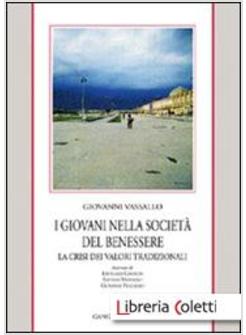 GIOVANI NELLA SOCIETA DEL BENESSERE LA CRISI DEI VALORI TRADIZIONALI (I)