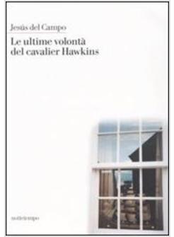 ULTIME VOLONTA' DEL SIGNOR HAWKINS (LE)