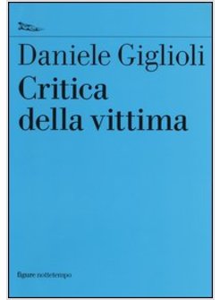 CRITICA DELLA VITTIMA. UN ESPERIMENTO CON L'ETICA