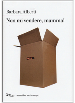 NON MI VENDERE, MAMMA!