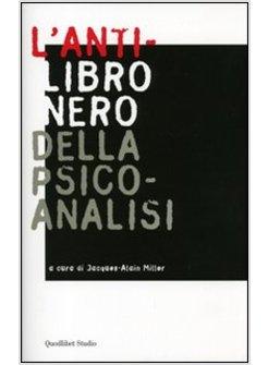 ANTI-LIBRO NERO DELLA PSICOANALISI (L')