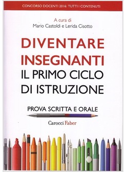 DIVENTARE INSEGNANTI. IL PRIMO CICLO DI ISTRUZIONE