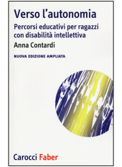 VERSO L'AUTONOMIA. PERCORSI EDUCATIVI PER RAGAZZI CON DISABILITA' INTELLETTIVA