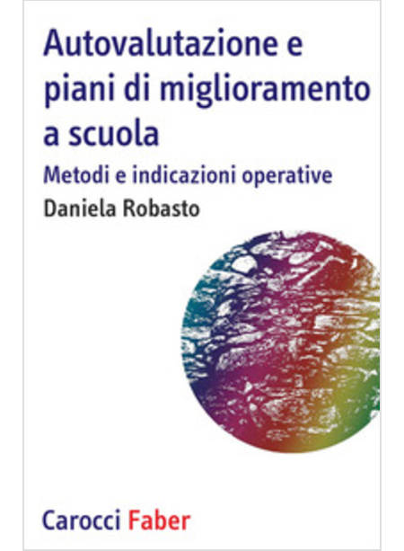 AUTOVALUTAZIONE E PIANI DI MIGLIORAMENTO A SCUOLA. METODI E INDICAZIONI OPERATIV