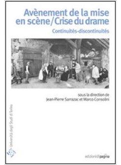 AVENEMENT DE LA MISE EN SCENE/CRISE DU DRAME CONTINUITES-DISCONTINUITES