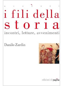 FILI DELLA STORIA. INCONTRI LETTURE AVVENIMENTI (I)