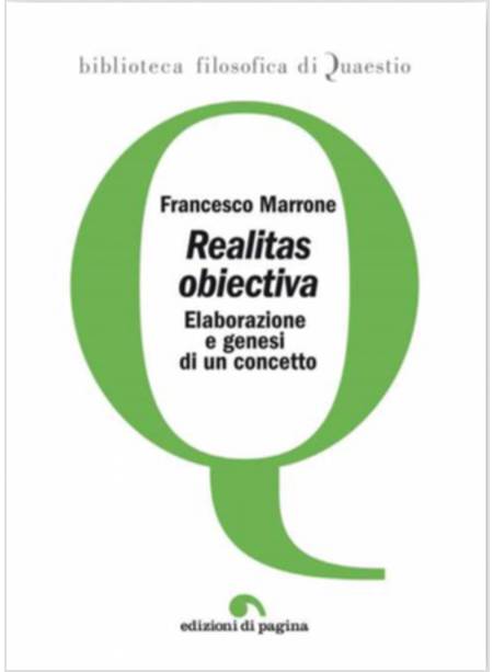 REALITAS OBIECTIVA. ELABORAZIONE E GENESI DI UN CONCETTO