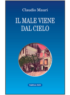 MALE VIENE DAL CIELO (IL)