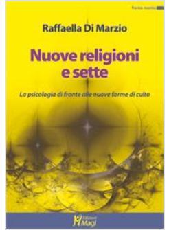 NUOVE RELIGIONI E SETTE LA PSICOLOGIA DI FRONTE ALLE NUOVE FORME DI CULTO